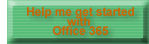 Help me get started with Office 365
